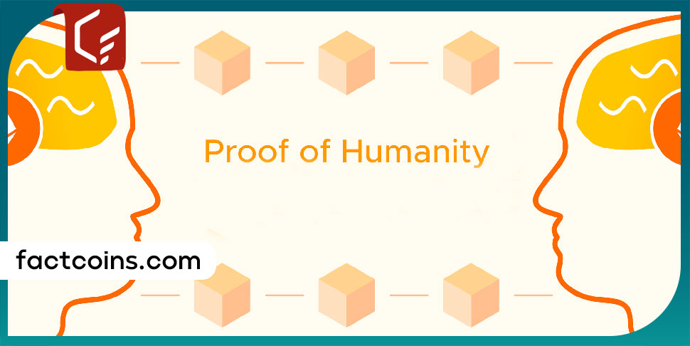 اثبات انسانیت (POH) چیست؟ آشنایی با Proof of Humanity