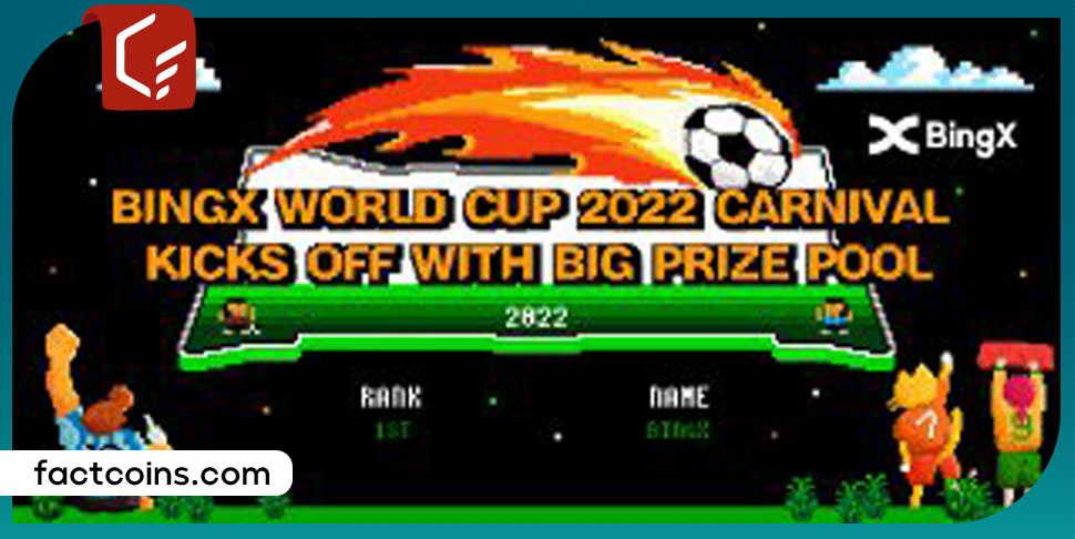 کارناوال جام جهانی BingX 2022 با جایزه بزرگ آغاز می شود